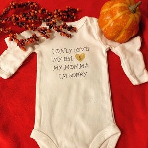 I only love my bed and my momma I’m sorry onesie